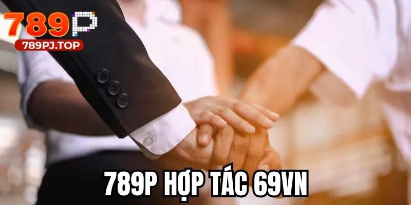 789P hợp tác 69VN