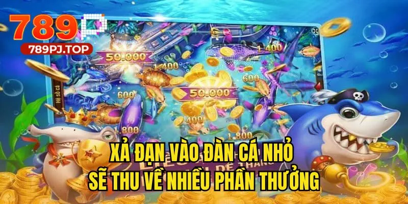 Xả đạn vào đàn cá nhỏ sẽ thu về nhiều phần thưởng