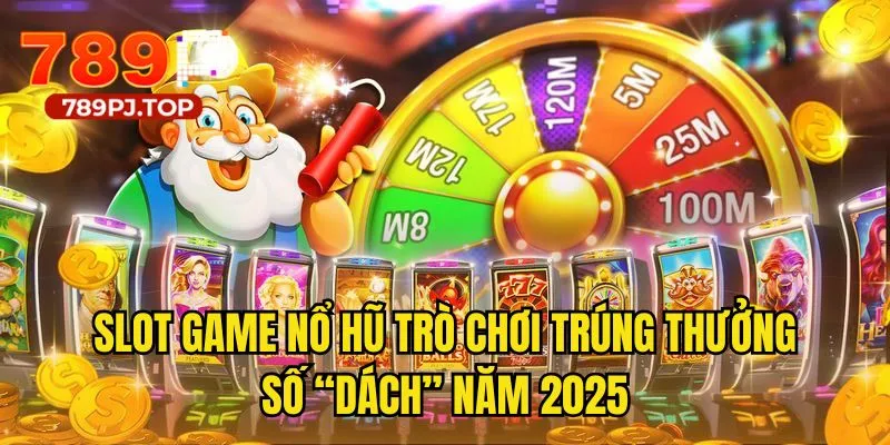 Slot game nổ hũ