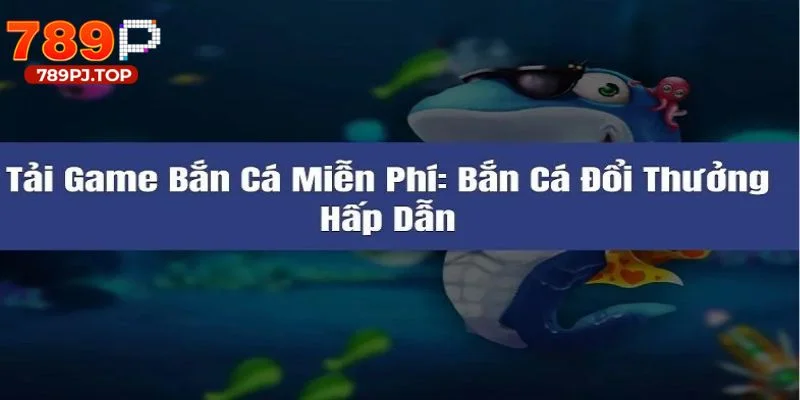 bắn cá miễn phí