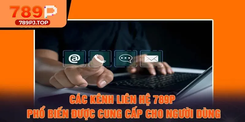 Liên hệ 789P qua hotline rất được ưa chuộng