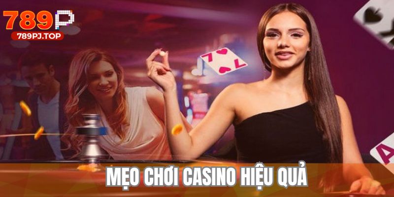 mẹo chơi casino hiệu quả