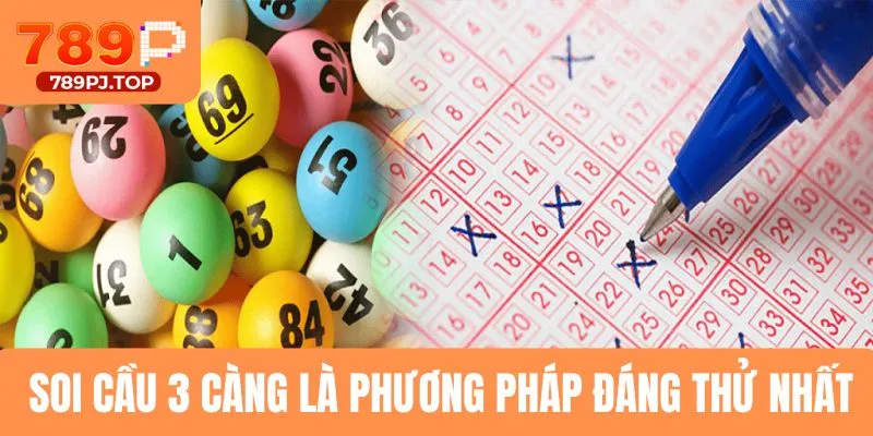 Soi cầu 3 càng là phương pháp đáng thử nhất