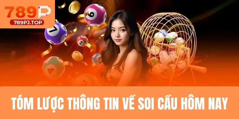 Tóm lược thông tin về soi cầu hôm nay